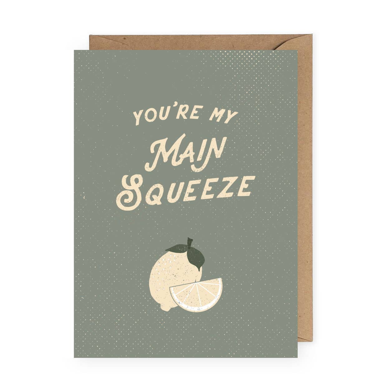 You're my Main Squeeze Greeting Card