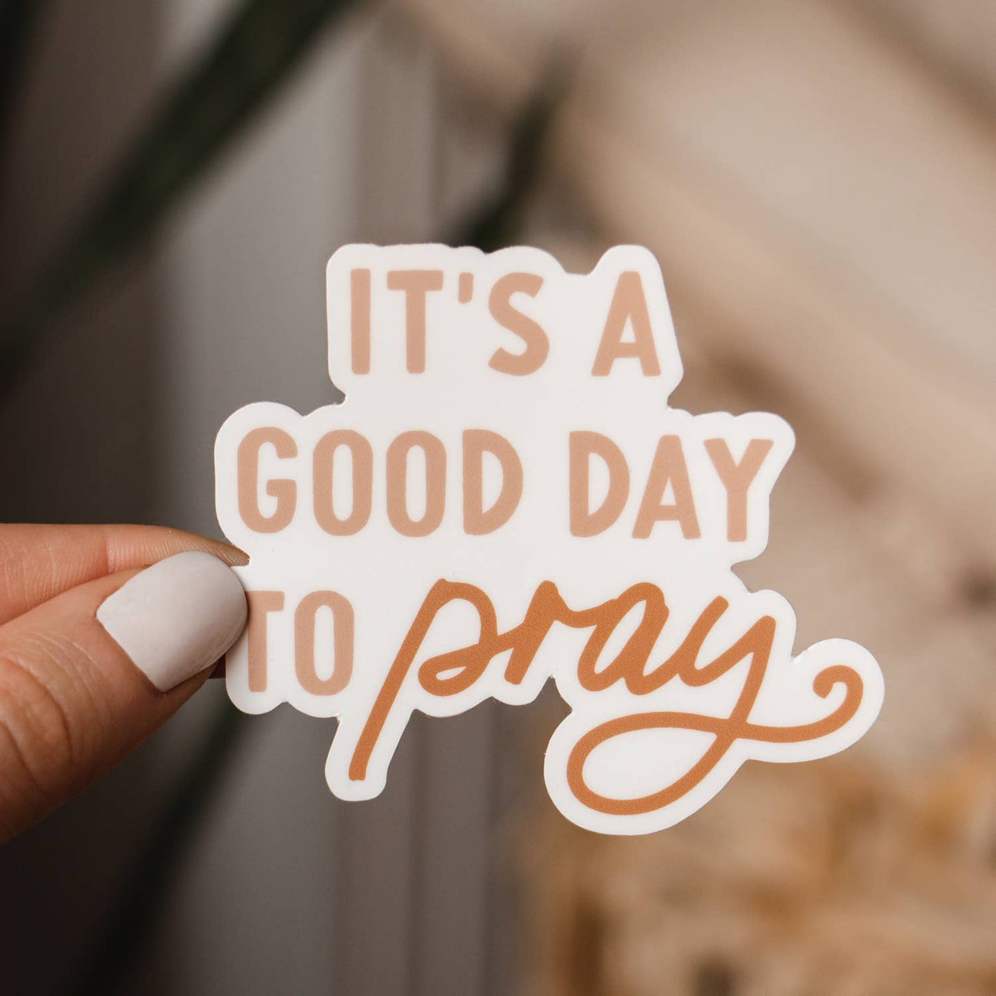 It's a Good Day to Pray Christian Sticker