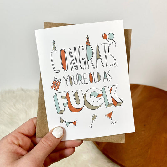 Congrats, You're Old As F*ck Card